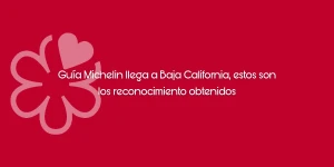 Restaurantes de Baja California con estrella Michelin